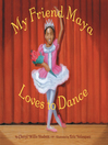 Cover image for My Friend Maya Loves to Dance